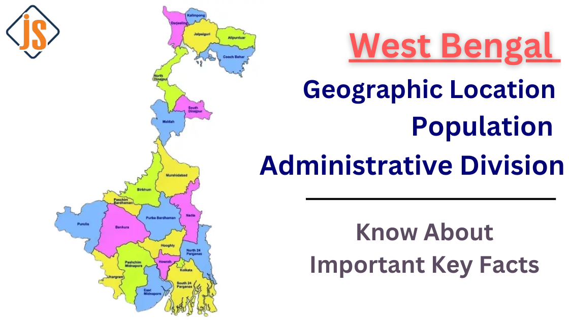 West Bengal: Geographic Location, Population, and Administrative Division