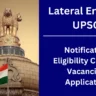 Lateral Entry in UPSC, Notification, Eligibility Criteria, Vacancies, Application