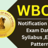 WBCS Notification 2024 and 2025, Exam Date, Syllabus ,Exam Pattern