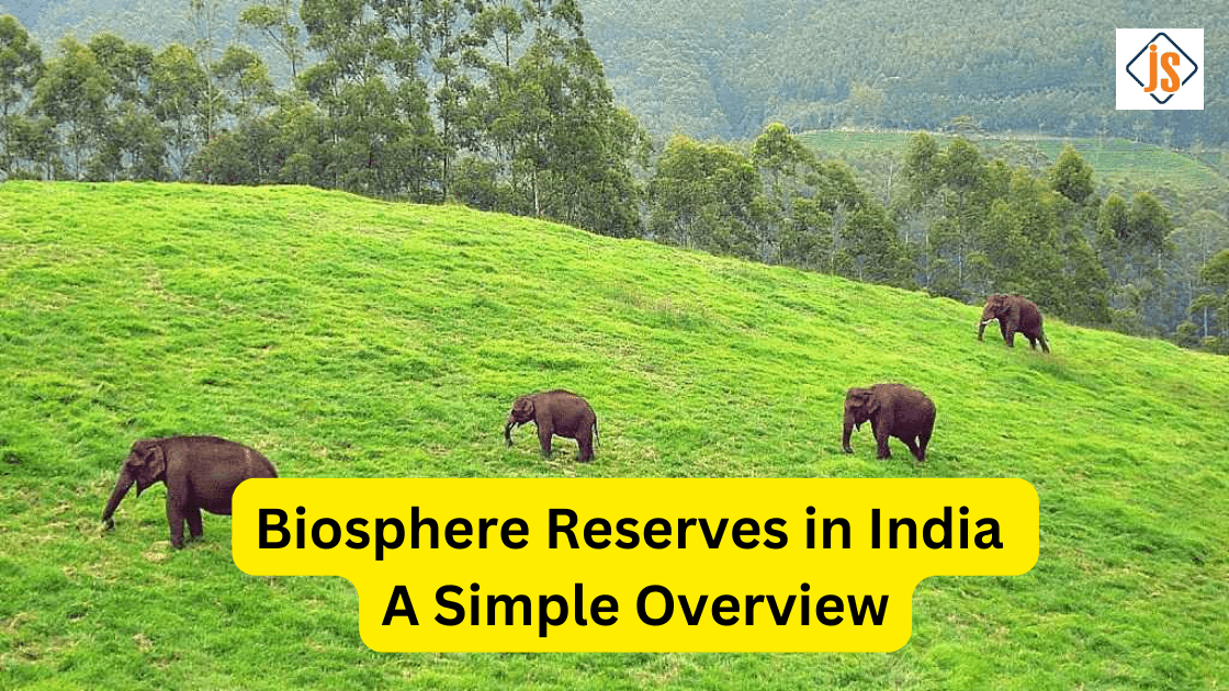 Biosphere Reserves in India: A Simple Overview