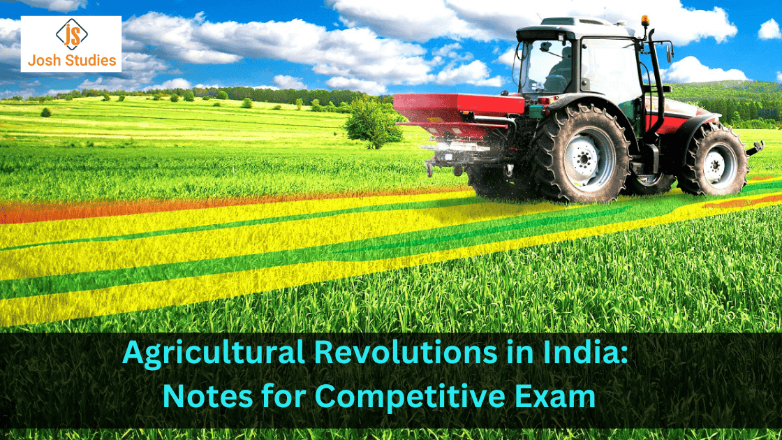 Agricultural Revolutions in India: Notes for Competitive Exam