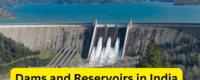 Dams and Reservoirs in India