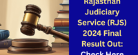 Rajasthan Judiciary Service (RJS) 2024 Final Result Out: Check Here