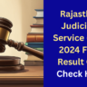 Rajasthan Judiciary Service (RJS) 2024 Final Result Out: Check Here