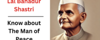 Lal Bahadur Shastri: Know about The Man of Peace