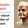 Lal Bahadur Shastri: Know about The Man of Peace