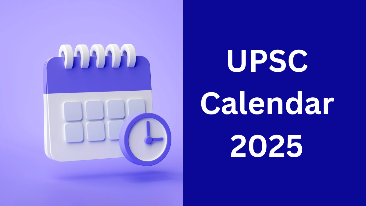 UPSC Calendar 2025 Released: Important Exam Dates Now Available