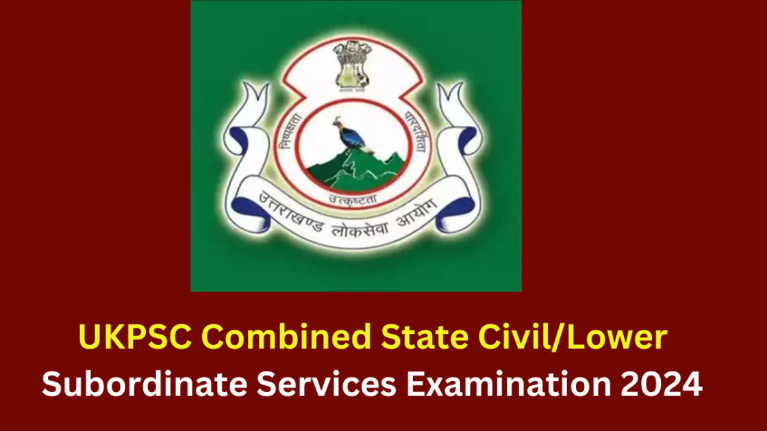 UKPSC Combined State Civil/Lower Subordinate Services Examination 2024 Notification Out, download Notification, Check Exam Date